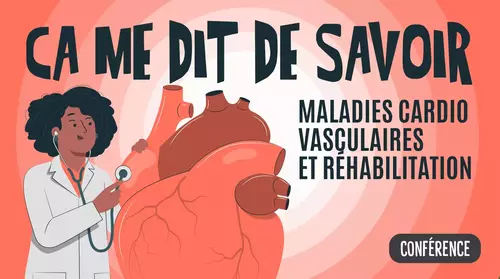 Ca me dit de savoir - Maladie cardio vasculaire