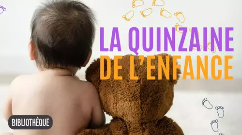 La quinzaine de l'enfance